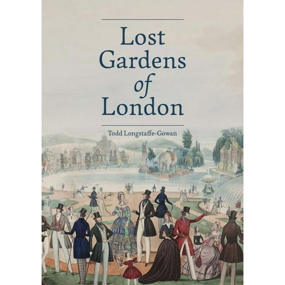 Lost Gardens of London, (Hardcover)