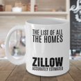 thumbnail image 3 of List Of All Homes Accurately Estimated By Zillow Coffee & Tea Gift Mug, Cup Gifts for Men & Women Real Estate Agent or Transactions & Sales Personnel (15oz), 3 of 4