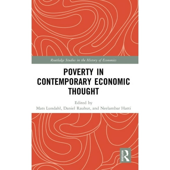 Routledge Studies in the History of Econ Poverty in Contemporary Economic Thought, (Hardcover)