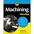 thumbnail image 2 of Machining for Dummies, Kip Hanson Paperback, 2 of 3