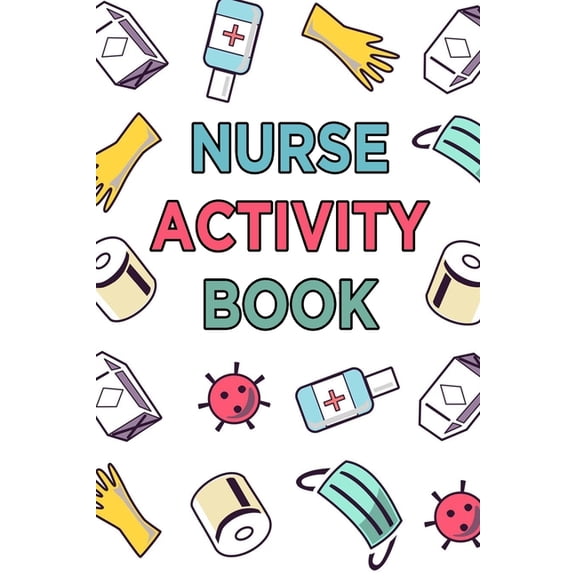 Nurse Activity Book: Word Search, Sukoku, Crossword, Quote Drop - 100 Large Print Word Games Logic Puzzles With Solutions: Fun Nursing-Them