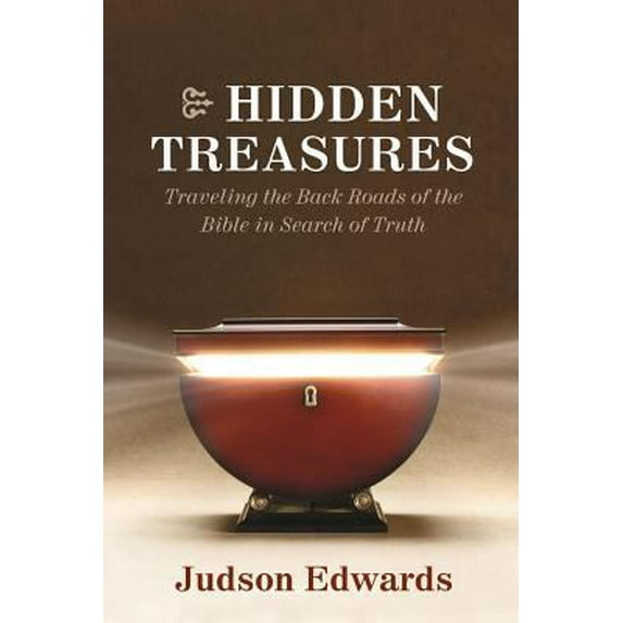 Pre-Owned Hidden Treasures: Traveling the Back Roads of the Bible in Search of Truth (Paperback) 1573124834 9781573124836