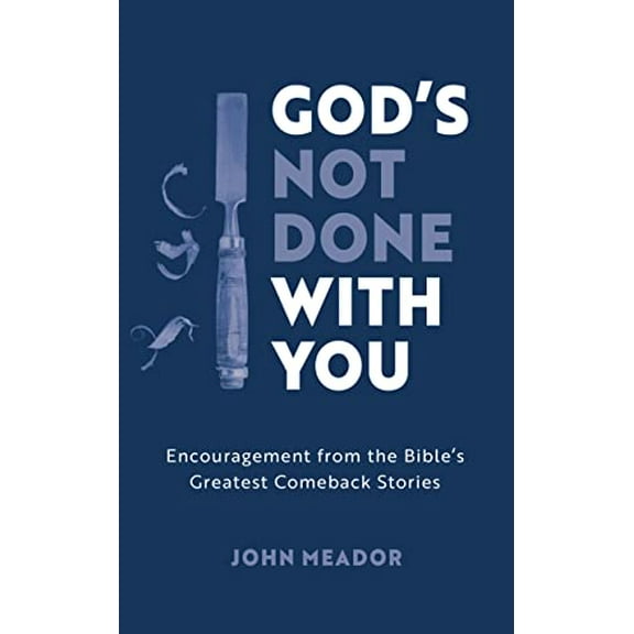 Pre-Owned God's Not Done with You: Encouragement from the Bible's Greatest Comeback Stories (Paperback) 1784988650 9781784988654