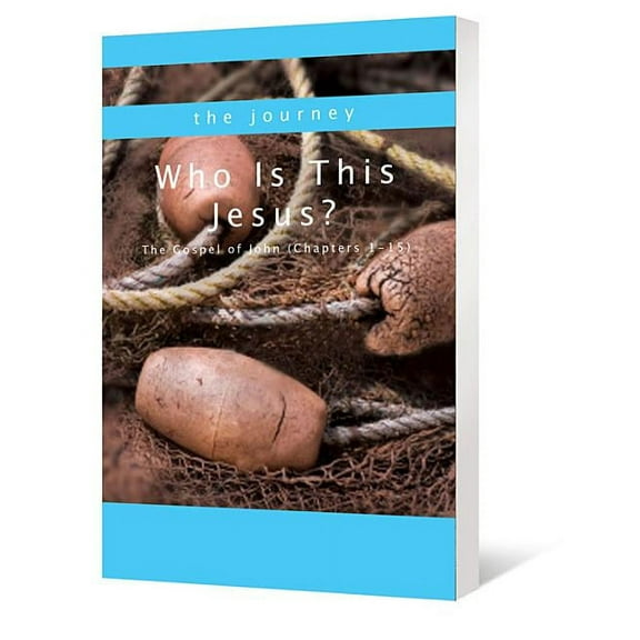 Journey Who Is This Jesus?: The Gospel of John (Chapters 1-15), (Paperback)