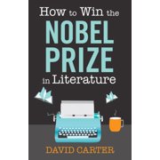 How to Win the Nobel Prize in Literature (Hardcover)