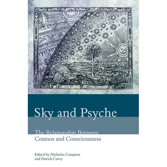 Sky and Psyche: The Relationship Between Cosmos and Consciousness, (Paperback)