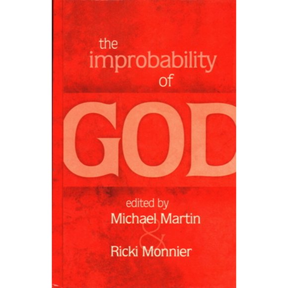 Pre-Owned The Improbability of God (Hardcover 9781591023814) by Michael Martin, Ricki Monnier