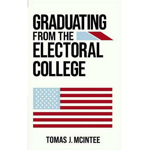 Graduating from the Electoral College, (Hardcover)