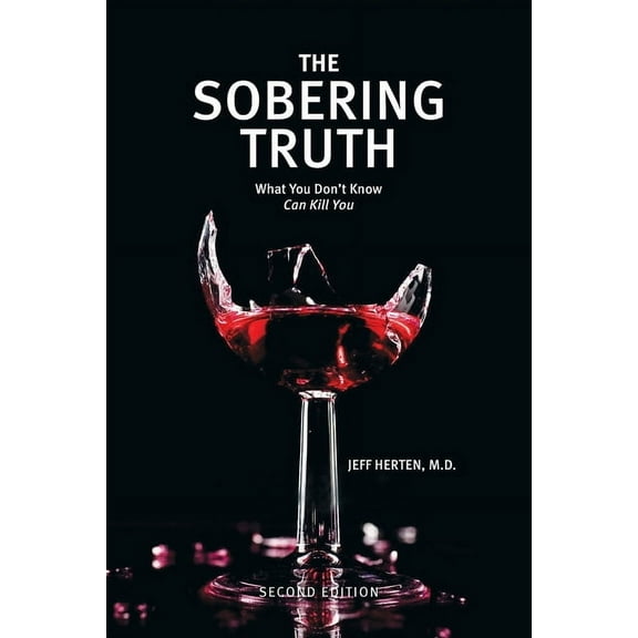 The Sobering Truth: What You Don't Know Can Kill You, (Paperback)