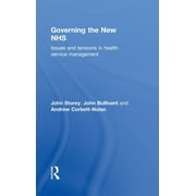 Governing the New NHS: Issues and Tensions in Health Service Management (Hardcover)