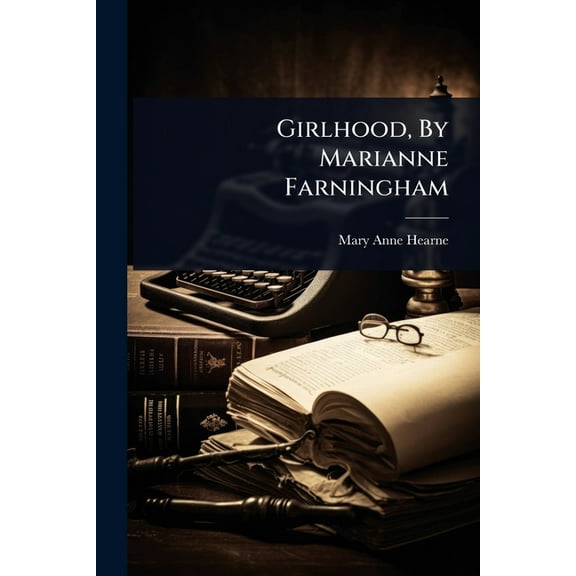Girlhood, By Marianne Farningham, (Paperback)