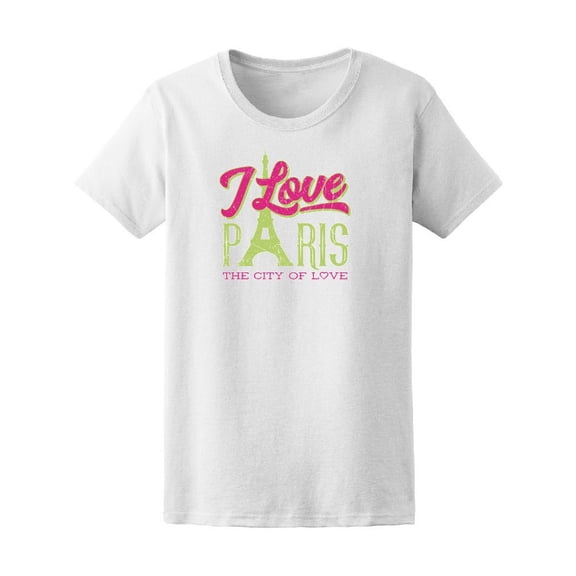 I Love Paris City Of Love T-Shirt Women -Image by Shutterstock, Female XX-Large