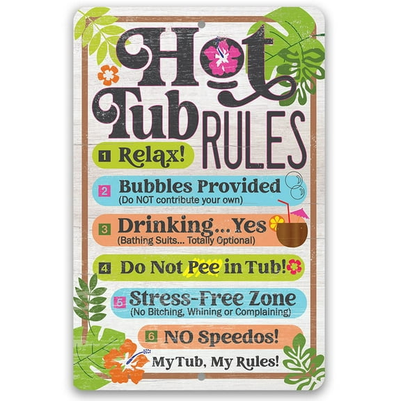 Hot Tub Rules - Durable Weatherproof Metal Sign - Use Indoor/Outdoor - Funny Gift and Decor for Pool and Spa (8" x 12")