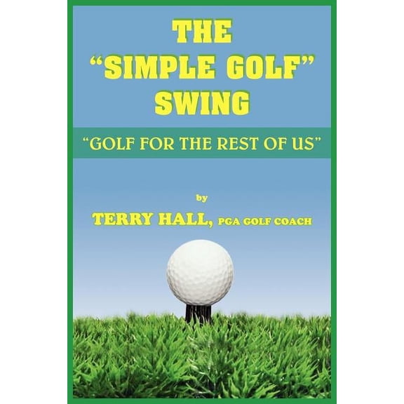 The Simple Golf Swing (Paperback)