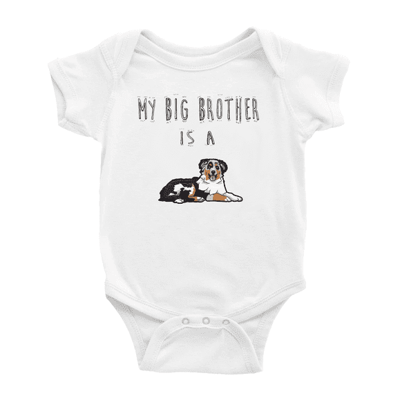 My Big Brother Is A Australian Shepherd Dog Funny Baby Bodysuit Boy Girl Unisex