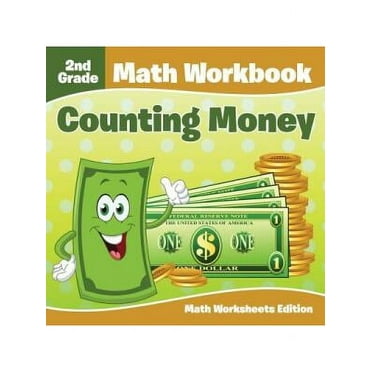 2nd Grade Math Workbook: Counting Money Math Worksheets Edition (Paperback)