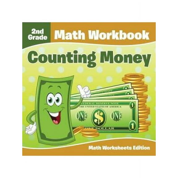 2nd Grade Math Workbook: Counting Money Math Worksheets Edition (Paperback)