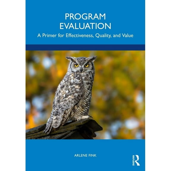 Program Evaluation: A Primer for Effectiveness, Quality, and Value, (Paperback)