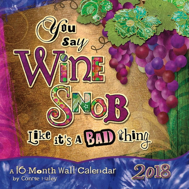 Wine Connie Haley 2018 Wall Calendar