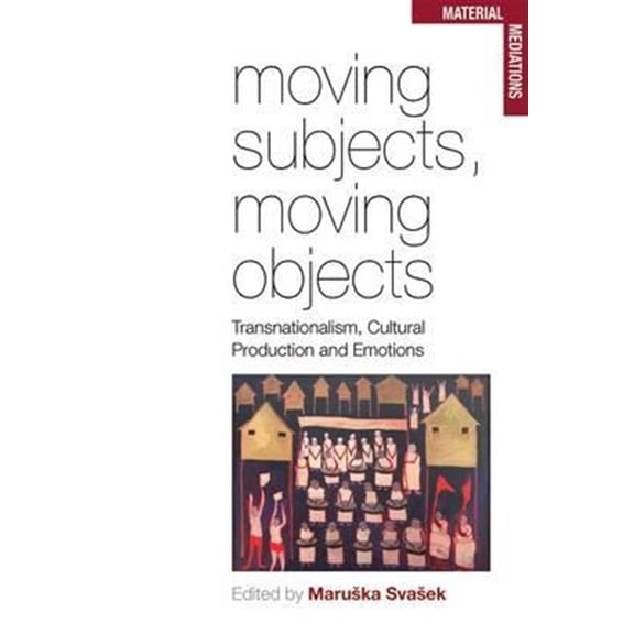Pre-Owned Material Mediations: People and Things i Moving Subjects, Moving Objects: Transnationalism, Cultural Production and Emotions, Book 1, (Hardcover)