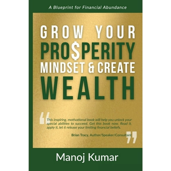 Grow your Prosperity Mindset and Create Wealth (Paperback)