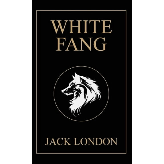White Fang: 1906 Edition with Original Illustrations, (Hardcover)