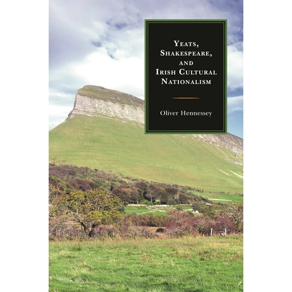 Yeats, Shakespeare, and Irish Cultural Nationalism, (Paperback)