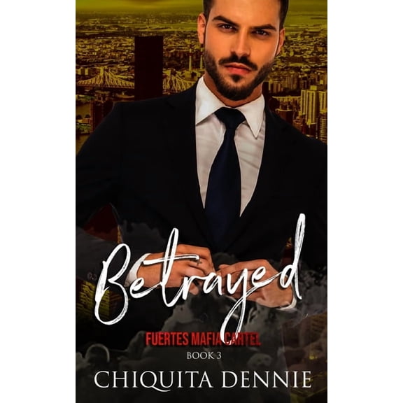 Fuertes Mafia Cartel Betrayed: A Possessive Marriage In Trouble Dark Italian Mafia Romance, Book 3, (Paperback)