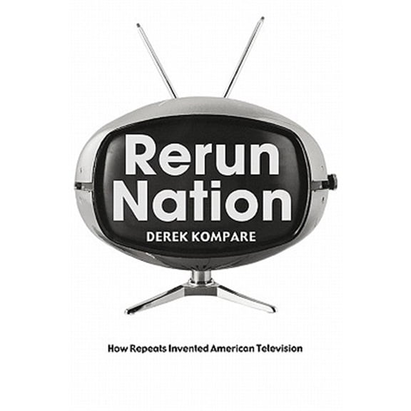 Pre-Owned Rerun Nation: How Repeats Invented American Television (Paperback) 0415970555 9780415970556