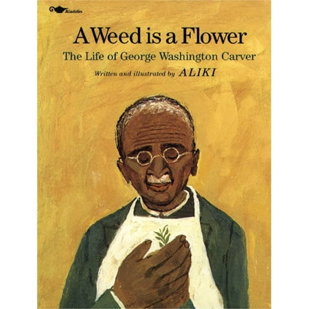 A Weed Is a Flower : The Life of George Washington