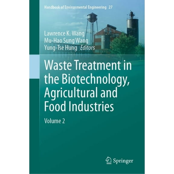 Handbook of Environmental Engineering Waste Treatment in the Biotechnology, Agricultural and Food Industries: Volume 2, Book 27, (Hardcover)