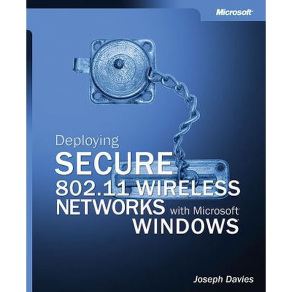 Pre-Owned Deploying Secure 802.11 Wireless Networks with Microsoft Windows (Paperback) 0735619395 9780735619395