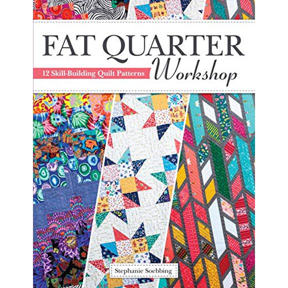 Pre-Owned Fat Quarter Workshop: 12 Skill-Building Quilt Patterns (Paperback) 1947163418 9781947163416