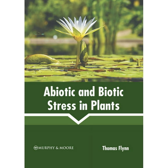 Abiotic and Biotic Stress in Plants, (Hardcover)