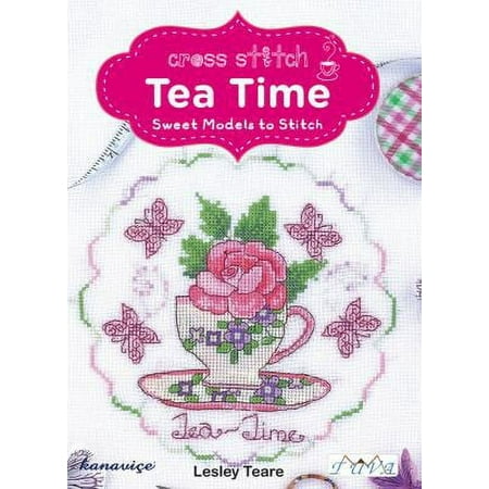 Pre-Owned Cross Stitch Tea Time: Sweet Models to Stitch (Paperback) 6055647605 9786055647605