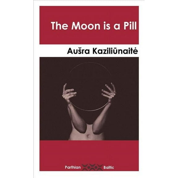 Parthian Baltic: The Moon is a Pill (Paperback)