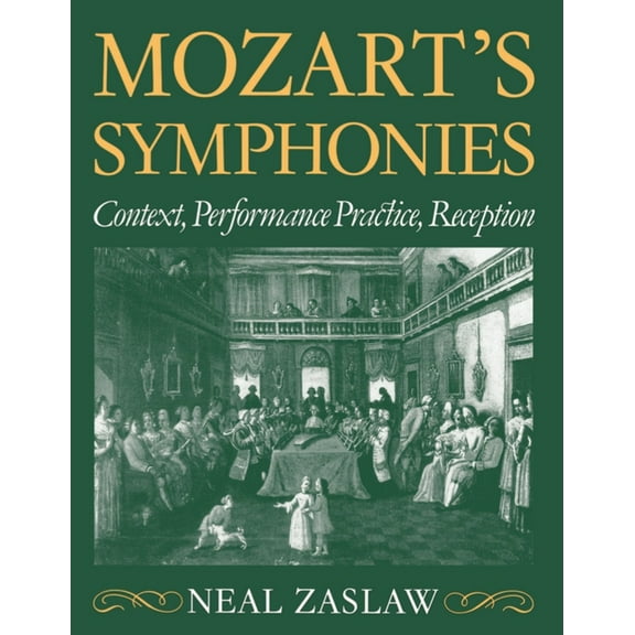 Clarendon Paperbacks Mozart's Symphonies: Context, Performance Practice, Reception, (Paperback)