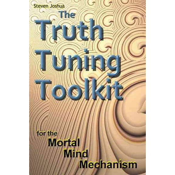 The Truth Tuning Toolkit (Hardcover)