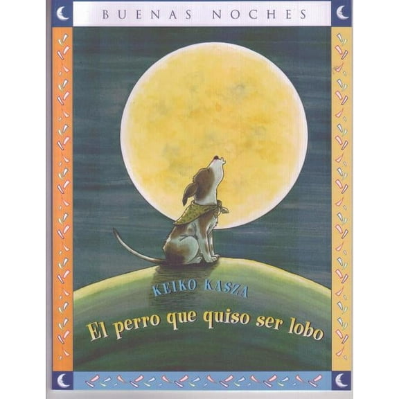 Buenas Noches El Perro Que Quiso Ser Lobo, (Paperback)