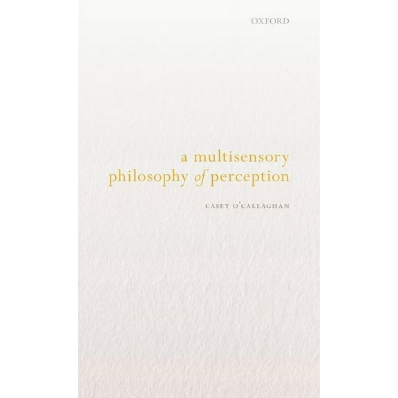 Multisensory Philosophy of Perception, (Hardcover)