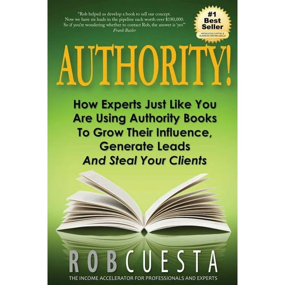 Authority!: How Experts Just Like You Are Using Authority Books To Grow Their Influence, Raise Their Fees And Steal Your, (Paperback)