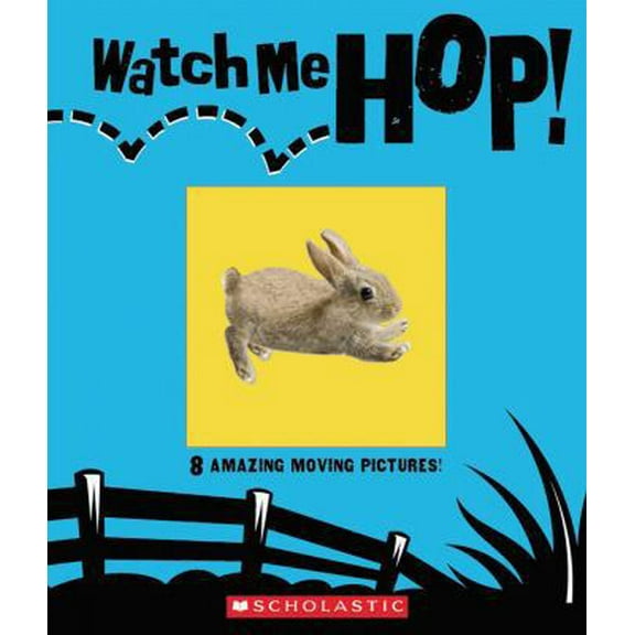 Pre-Owned Watch Me! Hop!: 8 Amazing Moving Pictures! (Hardcover) 0545146984 9780545146982