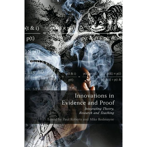 Innovations in Evidence and Proof: Integrating Theory, Research and Teaching, (Hardcover)