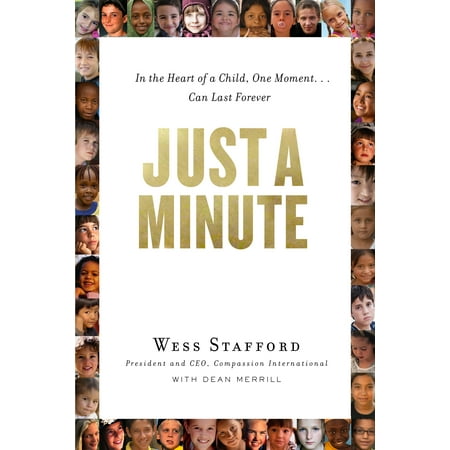 Just a Minute : In the Heart of a Child, One Moment ... Can Last