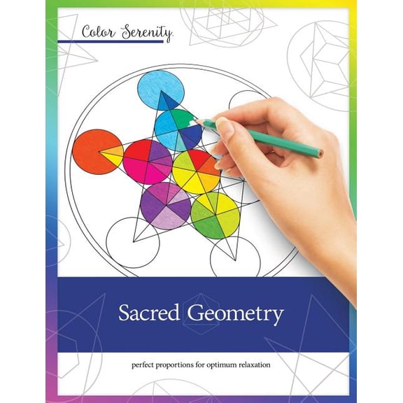 Color Serenity: Sacred Geometry: A grown-up coloring book featuring natural proportions for optimum relaxation (Paperback)