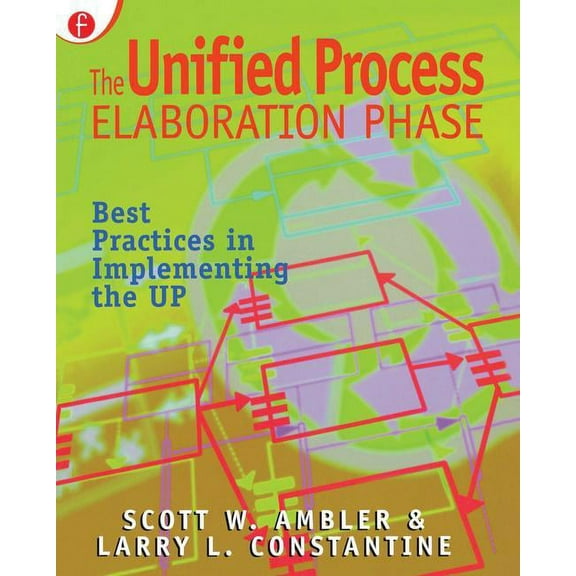 The Unified Process Elaboration Phase: Best Practices in Implementing the UP, (Paperback)