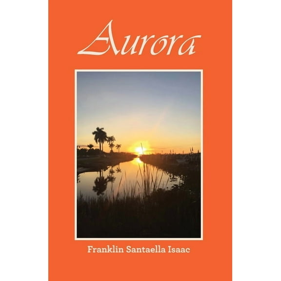 Aurora (Paperback) by Franklin Santaella Isaac