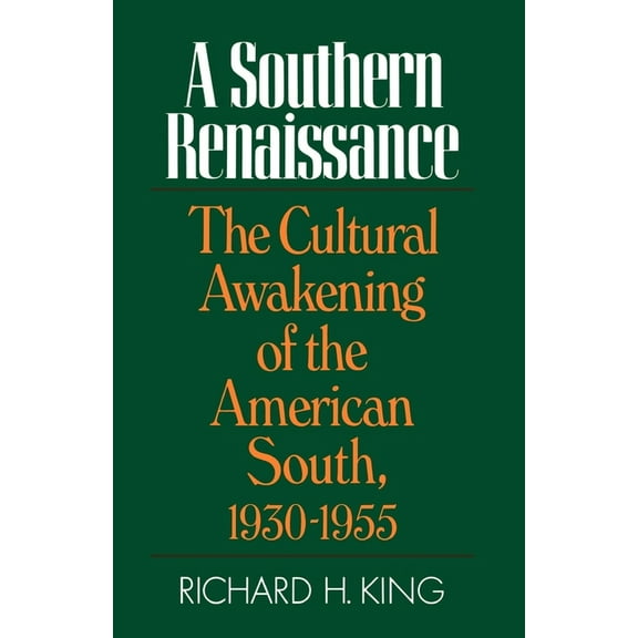 Southern Renaissance: The Cultural Awakening of the American South, 1930-1955, (Paperback)