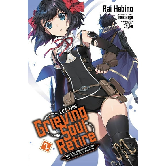 Let This Grieving Soul Retire (Manga) Let This Grieving Soul Retire, Vol. 2 (Manga): Woe Is the Weakling Who Leads the Strongest Party, Book 2, (Paperback)