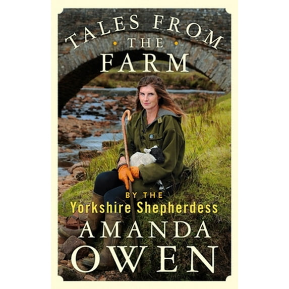 Pre-Owned Tales From the Farm by the Yorkshire Shepherdess (Hardcover) 1529074754 9781529074758